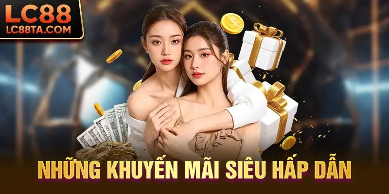 Những khuyến mãi siêu hấp dẫn