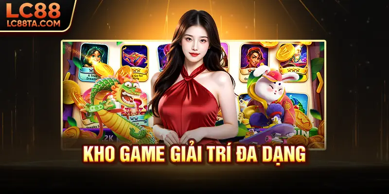 Kho game giải trí đa dạng 